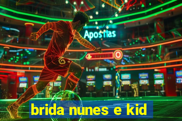 brida nunes e kid